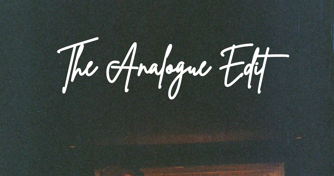 The Analogue Edit